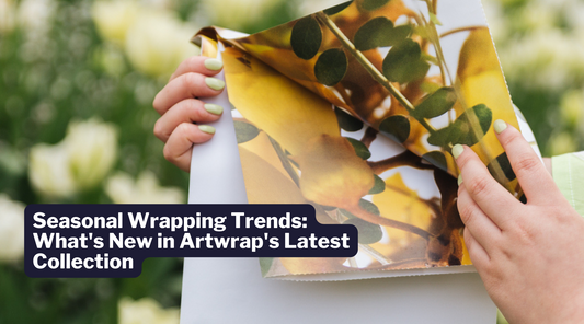Seasonal Wrapping Trends: What's New in Artwrap's Latest Collection