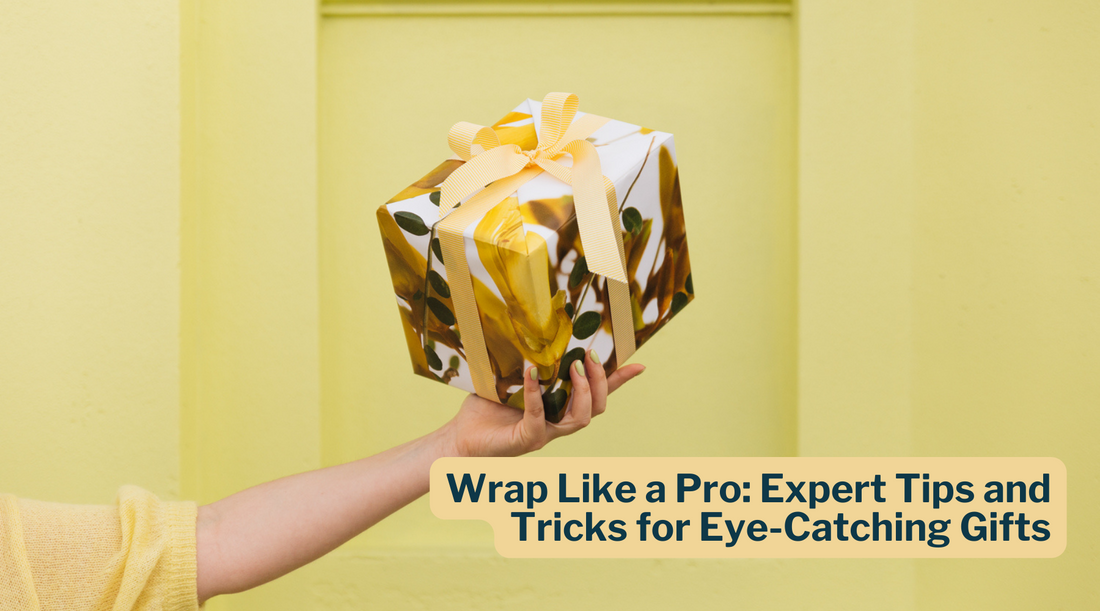 Wrap Like a Pro: Expert Tips and Tricks for Eye-Catching Gifts