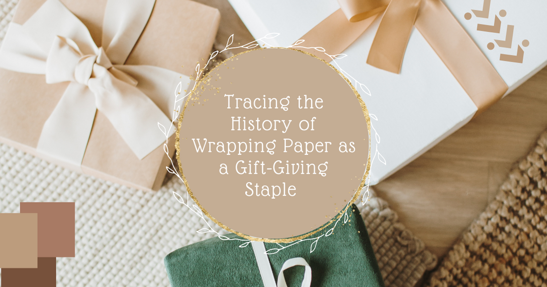 Gift-Giving Staple, History of Wrapping Paper, Make a lasting impression 